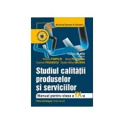 Studiul calitatii produselor si serviciilor. Manual pentru clasa a 9-a de Teodor Mihai Negrea