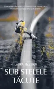 Sub stelele tacute de Laura McVeigh