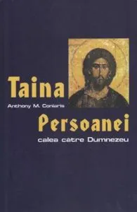Taina persoanei. Calea catre Dumnezeu de Anthony M. Coniaris