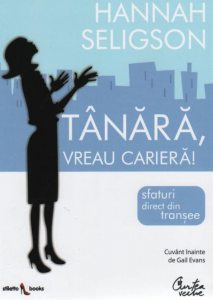 Tanara, vreau cariera! Sfaturi direct din transee