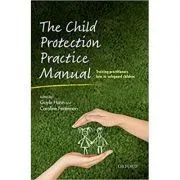 The Child Protection Practice Manual: Training practitioners how to safeguard children de Gayle Hann