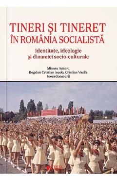 Tineri si tineret in Romania socialista