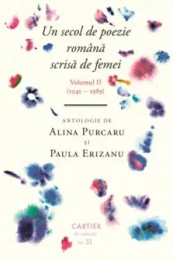 Un secol de poezie romana scrisa de femei. Volumul II (1945-1989)