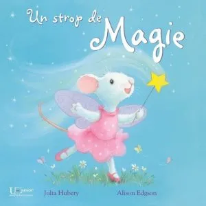 Un strop de Magie de Julia Hubery/Alison Edgson