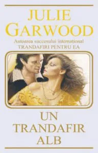 Un trandafir alb de Julie Garwood