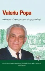 Valeriu Popa: indrumator al cunoasterii prin stiinta si credinta de Ovidiu Harbada