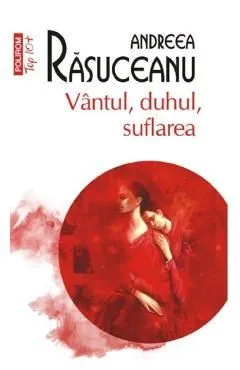 Vantul, duhul, suflarea de Andreea Rasuceanu