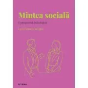 Volumul 31. Descopera Psihologia. Mintea sociala. O perspectiva psihologica de Luis Gomez Jacinto
