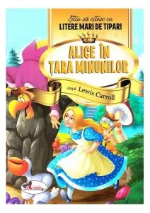Alice in Tara Minunilor - Stiu sa citesc cu litere mari de tipar de Lewis Carroll