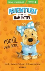 Aventuri la Ham Hotel. Pookie, puiul mamei (PB) de Shelley Swanson Sateren