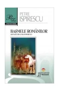 Basmele românilor adunate din gura poporului de Petre Ispirescu