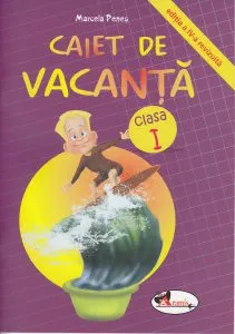 Caiet de vacanta, clasa I de Marcela Penes