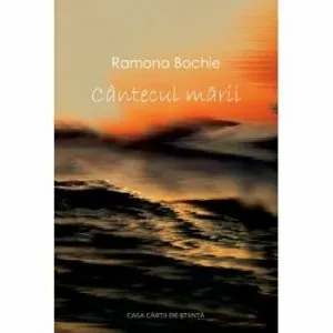 Cantecul marii de Ramona Bochie