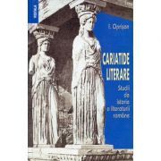 Cariatide literare. Studii de istorie a literaturii romane