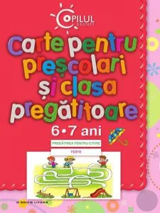 Carte pentru prescolari si clasa pregatitoare, 6-7 ani
