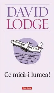 Ce mică-i lumea! de David Lodge