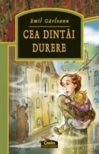 Cea dintai durere de Emil Garleanu