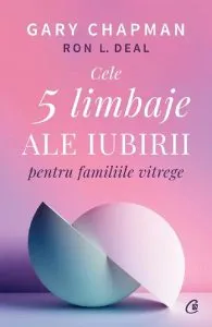 Cele 5 limbaje ale iubirii pentru familiile vitrege de Gary Chapman