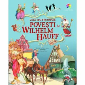 Cele mai frumoase povesti de Wilhelm Hauff de Wilhelm Hauff