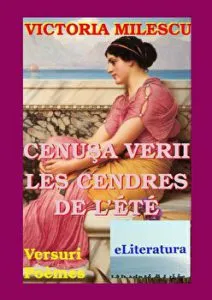 Cenusa verii. Les cendres de lete. Versuri. Poemes de Victoria Milescu