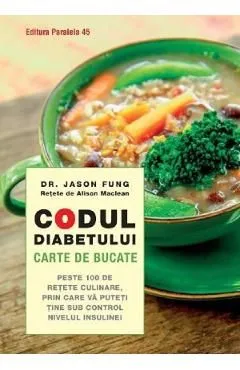 Codul diabetului. Carte de bucate de Jason Fung