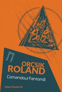 Comandoul Fantoma de Roland Orcsik