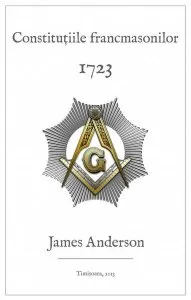 Constituțiile francmasonilor 1723 de James Anderson