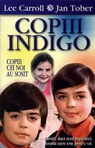 Copiii Indigo. Copiii cei noi au sosit de Lee Carroll