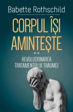 Corpul isi aminteste Vol.2 de Babette Rothschild