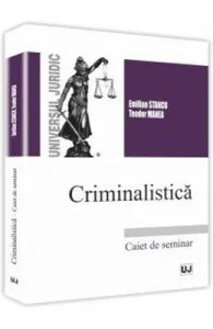 Criminalstica. Caiet de seminar de Teodor Manea