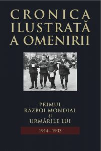 Cronica ilustrata a omenirii, Vol. 11 -  Primul Razboi Mondial si urmarile lui (1914-1933)