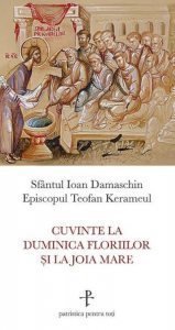 Cuvinte la duminica Floriilor si la Joia Mare