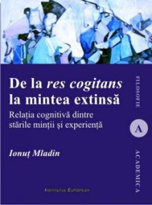 De la res cogitans la mintea extinsa. Relatia cognitiva dintre starile mintii si experienta