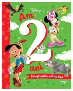 Disney. Am 2 ani. Povești pentru vârsta mea de Disney
