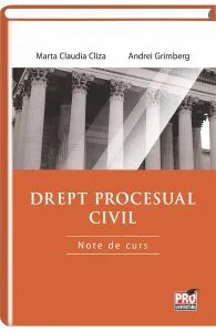 Drept Procesual Civil. Note De Curs de Marta Claudia Cliza