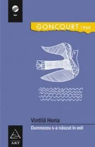 Dumnezeu s-a nascut in exil de Horia Vintila