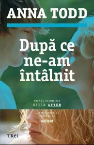 Dupa ce ne-am intalnit de Anna Todd