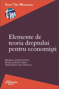 Elemente de teoria dreptului pentru economisti de Petruta-Elena Ispas