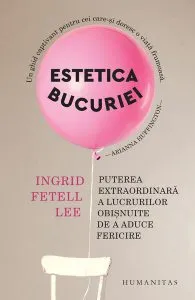 Estetica bucuriei de Ingrid Fetell Lee