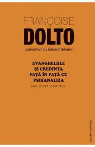 Evangheliile si credinta fata in fata cu psihanaliza de Francoise Dolto