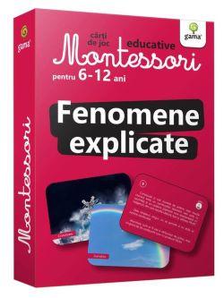 Fenomene explicate. Cărți de joc Montessori pentru 6-12 ani