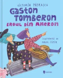 Gaston Tomberon. Eroul din Aheron de Victoria Patrascu