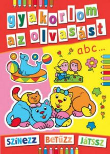 Gyakorlom az olvasast - Szinezz, betuzz, jatssz