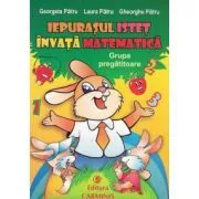Iepurasul istet invata matematica, clasa pregatitoare de Georgeta Patru
