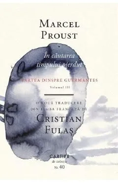 In cautarea timpului pierdut Vol.3: Partea dinspre Guermantes de Marcel Proust