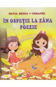In ospetie la zana poezie de Silvia Brega-Ursache
