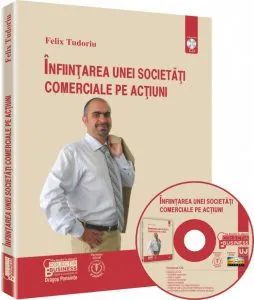 Infiintarea unei societati comerciale pe actiuni de Felix Tudoriu