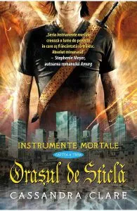 Instrumente mortale vol. 3: Orasul de sticla