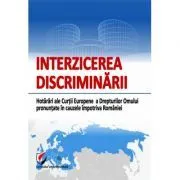Interzicerea discriminarii. Hotarari ale Curtii Europene a Drepturilor Omului pronuntate in cauzele impotriva Romaniei de Oana Cristina Niemesch