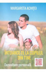 Intoarce-te la copilul din tine